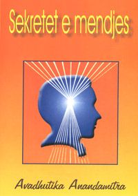 Secrets of the Mind: an explanation of the layers of the mind and the means to perfect them through meditation and yoga